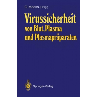 Virussicherheit von Blut, Plasma und Plasmapräparaten – Fachbuch von Günther Maass